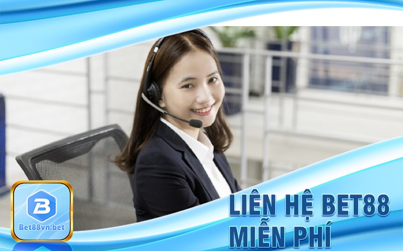 Liên hệ Bet88 hoàn toàn miễn phí