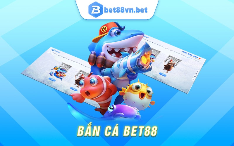 bắn cá bet88