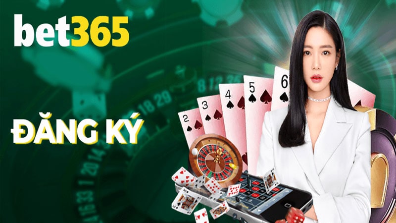 Đăng ký bet365 đơn giản nhanh chóng