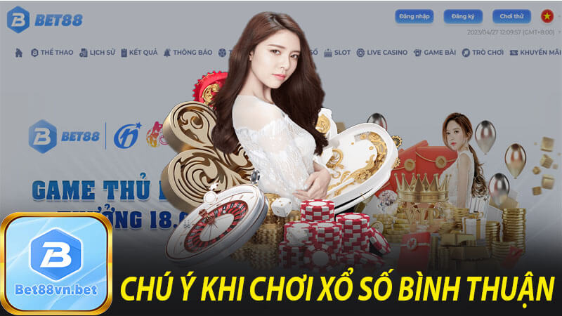 Những chú ý khi chơi xổ số bình thuận