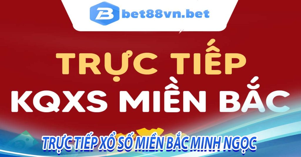 Trực tiếp xổ số miền bắc minh ngọc