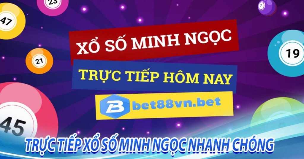 Trực tiếp xổ số minh ngọc